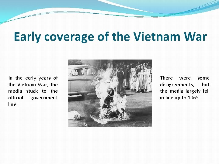 Early coverage of the Vietnam War In the early years of the Vietnam War,