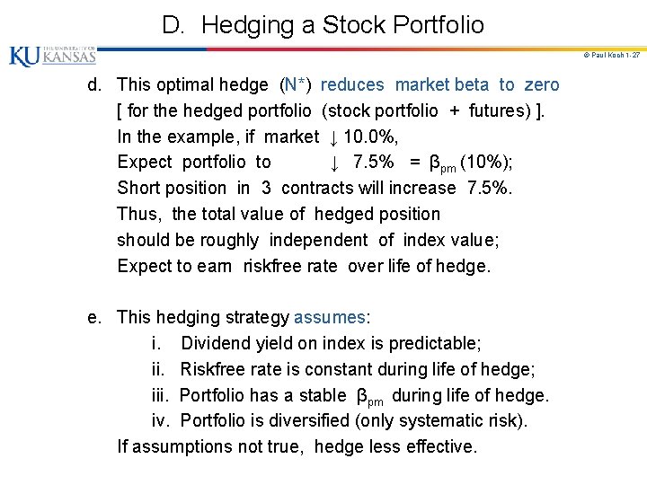 D. Hedging a Stock Portfolio © Paul Koch 1 -27 d. This optimal hedge D. Hedging a Stock Portfolio © Paul Koch 1 -27 d. This optimal hedge