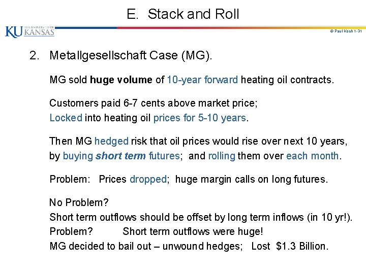 E. Stack and Roll © Paul Koch 1 -31 2. Metallgesellschaft Case (MG). MG E. Stack and Roll © Paul Koch 1 -31 2. Metallgesellschaft Case (MG). MG
