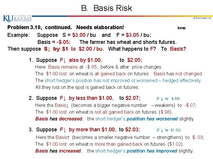 B. Basis Risk © Paul Koch 1 -8 Problem 3. 10, continued. Needs elaboration! B. Basis Risk © Paul Koch 1 -8 Problem 3. 10, continued. Needs elaboration!