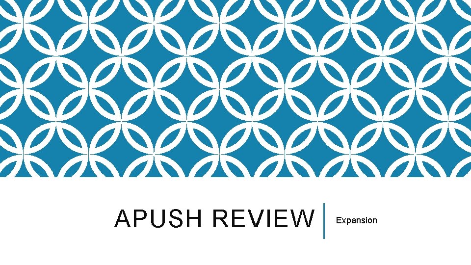 APUSH REVIEW Expansion 