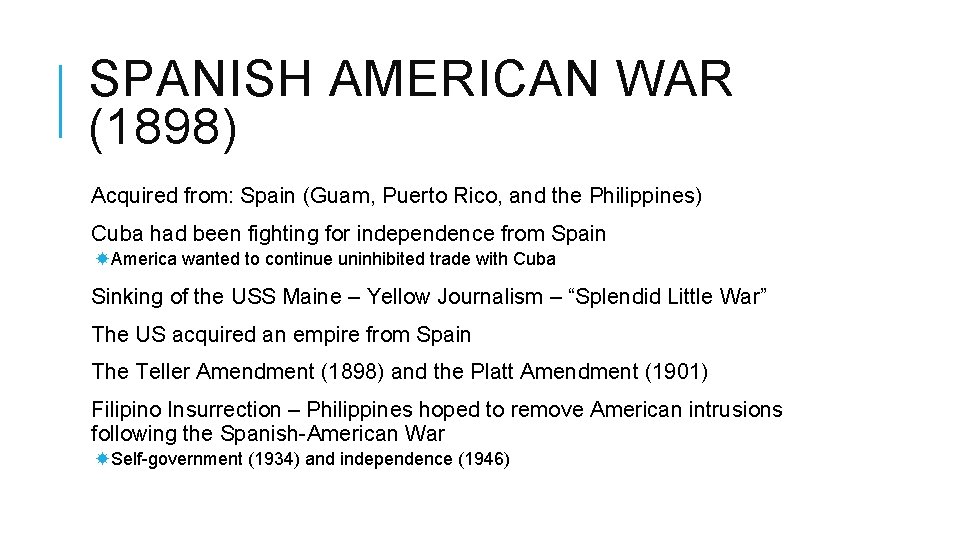 SPANISH AMERICAN WAR (1898) Acquired from: Spain (Guam, Puerto Rico, and the Philippines) Cuba