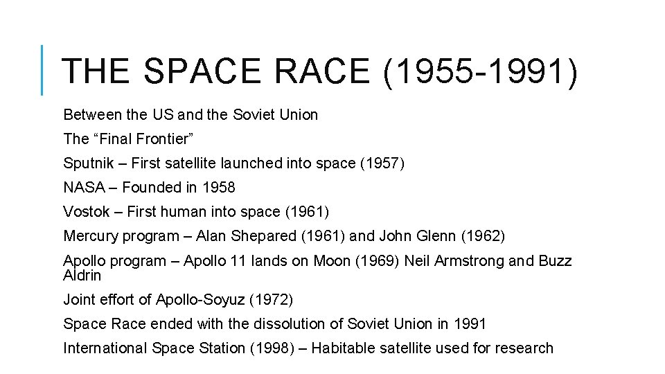 THE SPACE RACE (1955 -1991) Between the US and the Soviet Union The “Final