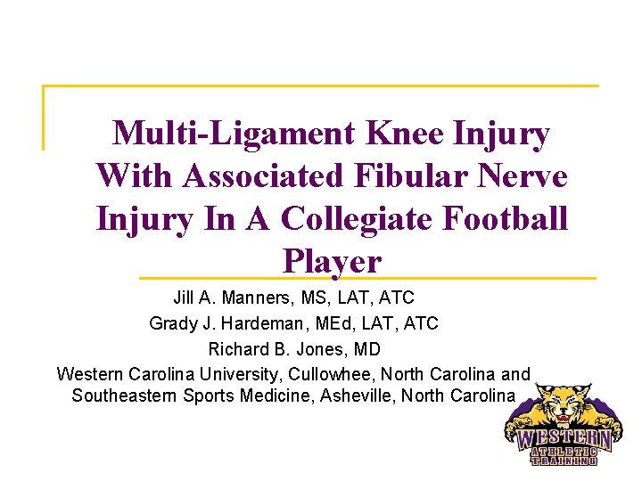 Multi-Ligament Knee Injury With Associated Fibular Nerve Injury In A Collegiate Football Player Jill