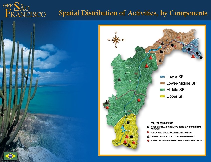 ÃO S FRANCISCO GEF Spatial Distribution of Activities, by Components 