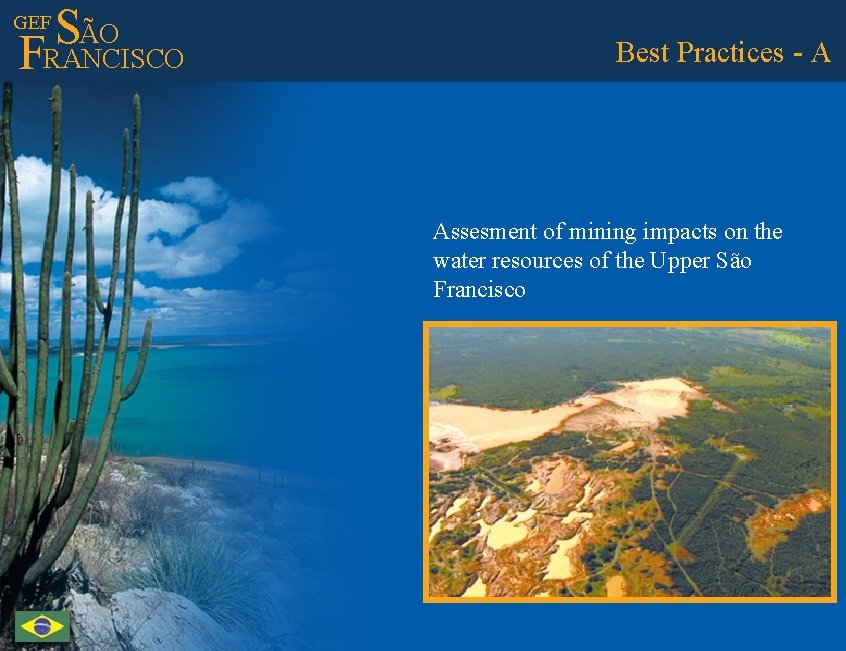 ÃO S FRANCISCO GEF Best Practices - A Assesment of mining impacts on the