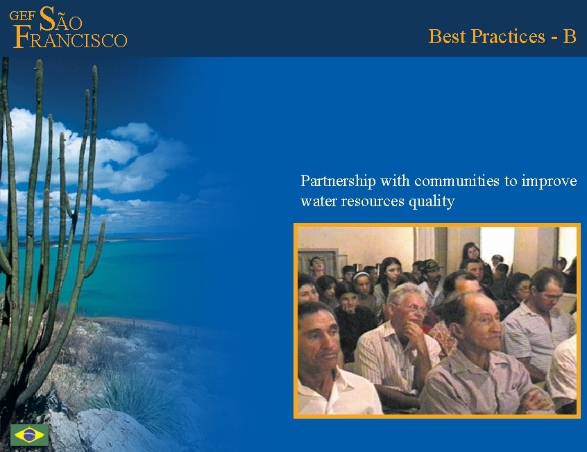 ÃO S FRANCISCO GEF Best Practices - B Partnership with communities to improve water