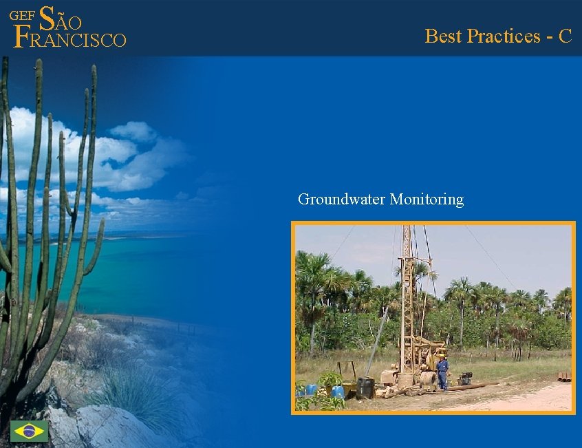 ÃO S FRANCISCO GEF Best Practices - C Groundwater Monitoring 