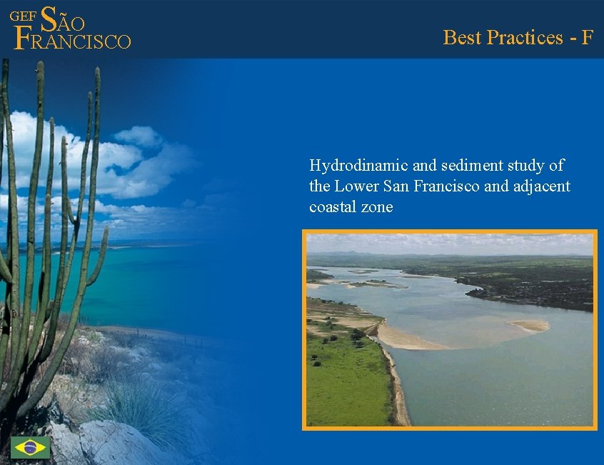 ÃO S FRANCISCO GEF Best Practices - F Hydrodinamic and sediment study of the