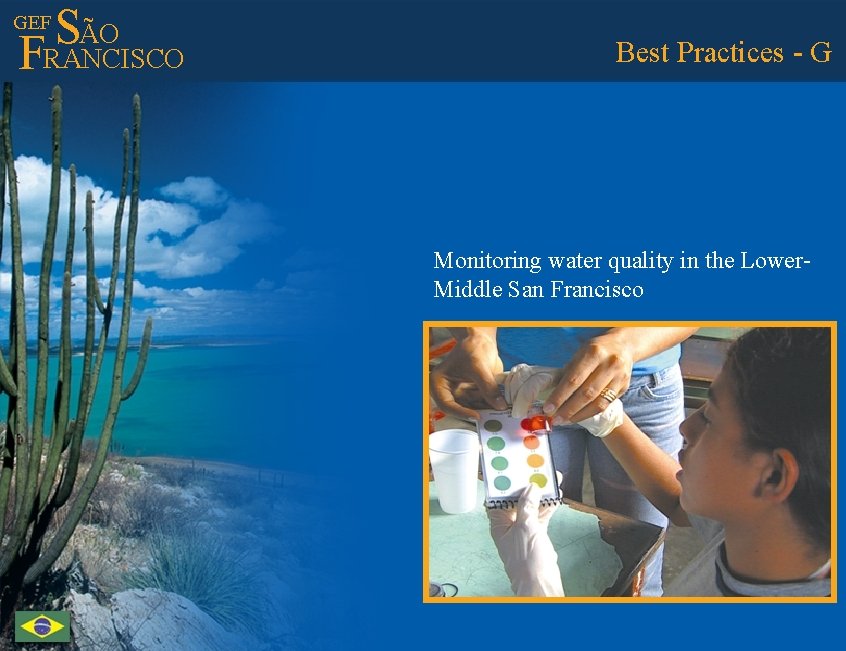 ÃO S FRANCISCO GEF Best Practices - G Monitoring water quality in the Lower.
