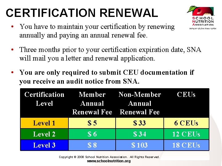 CERTIFICATION RENEWAL • You have to maintain your certification by renewing annually and paying