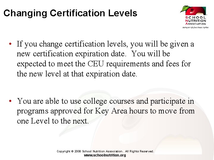 Changing Certification Levels • If you change certification levels, you will be given a