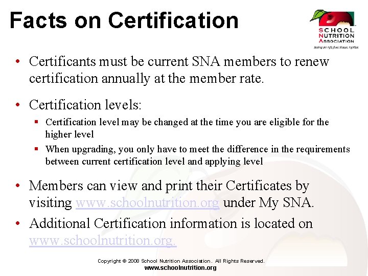 Facts on Certification • Certificants must be current SNA members to renew certification annually