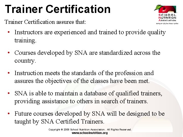 Trainer Certification assures that: • Instructors are experienced and trained to provide quality training.