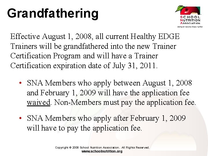 Grandfathering Effective August 1, 2008, all current Healthy EDGE Trainers will be grandfathered into