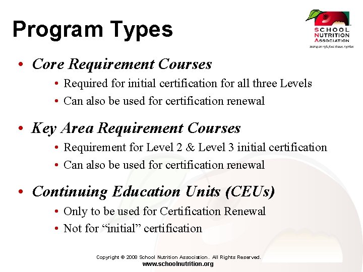 Program Types • Core Requirement Courses • Required for initial certification for all three