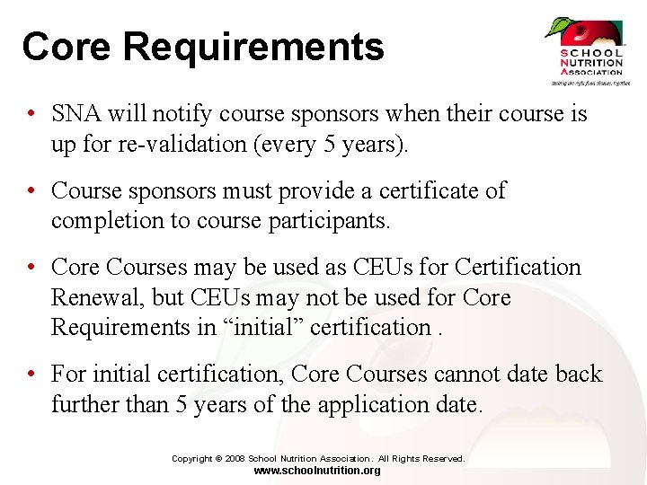 Core Requirements • SNA will notify course sponsors when their course is up for