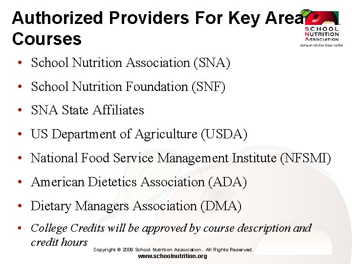 Authorized Providers For Key Area Courses • School Nutrition Association (SNA) • School Nutrition