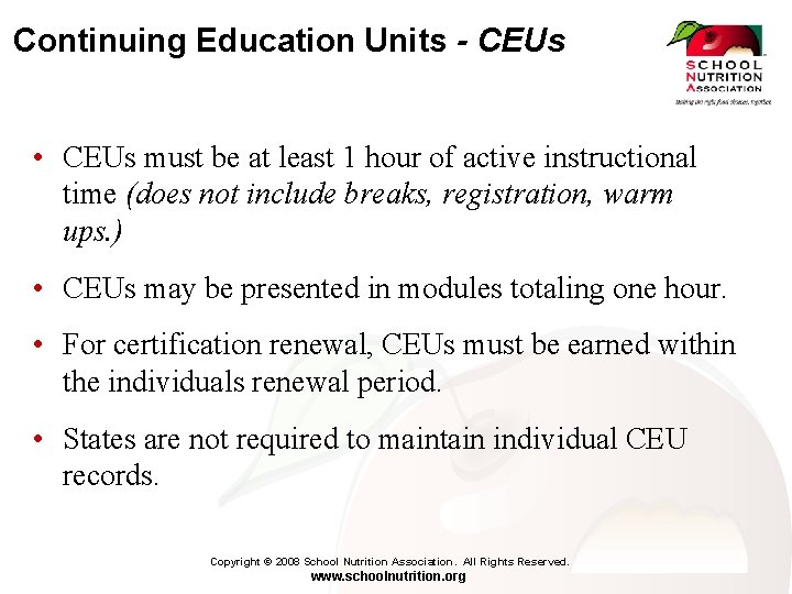 Continuing Education Units - CEUs • CEUs must be at least 1 hour of