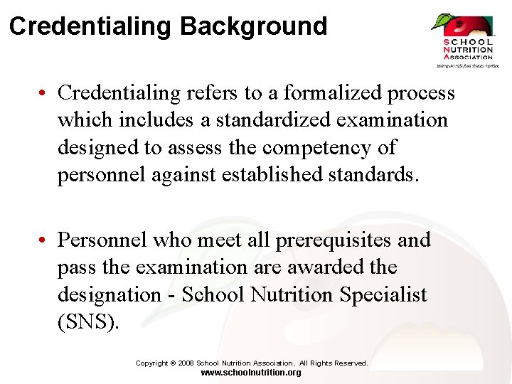 Credentialing Background • Credentialing refers to a formalized process which includes a standardized examination