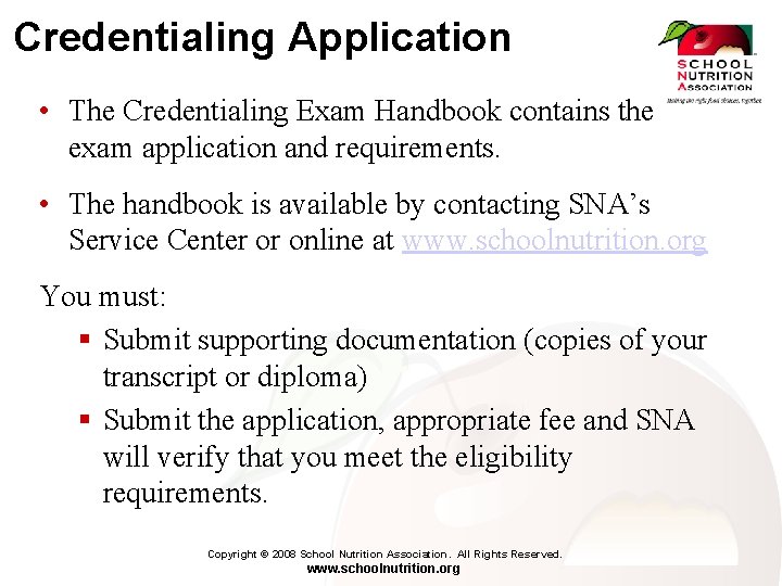 Credentialing Application • The Credentialing Exam Handbook contains the exam application and requirements. •