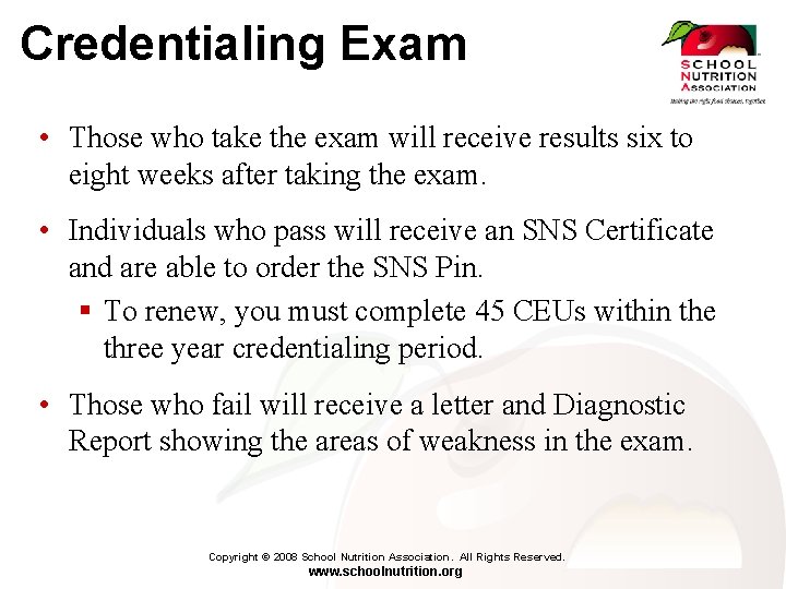 Credentialing Exam • Those who take the exam will receive results six to eight