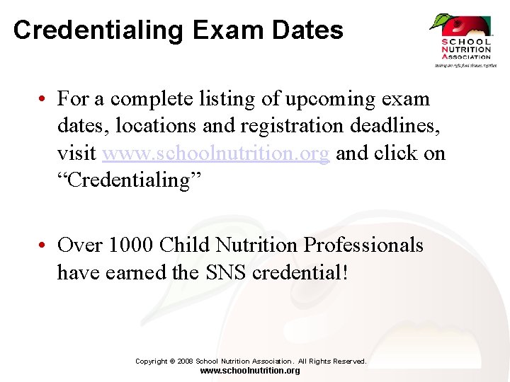 Credentialing Exam Dates • For a complete listing of upcoming exam dates, locations and