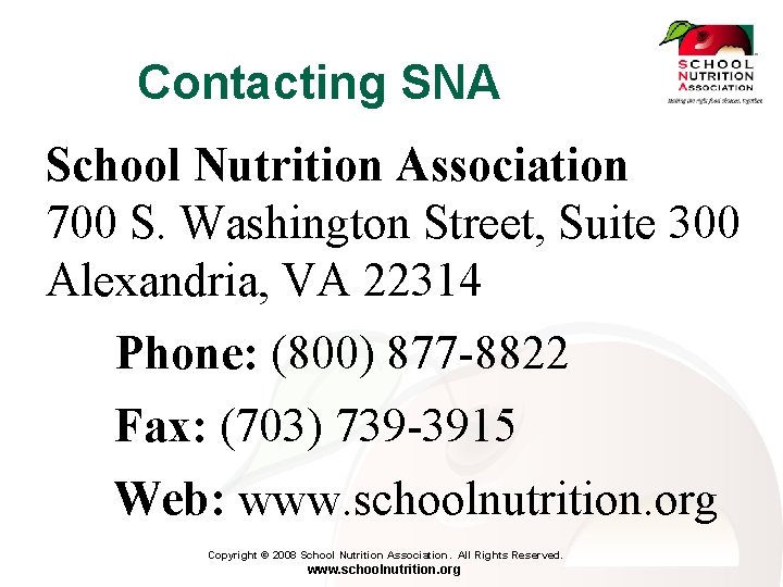 Contacting SNA School Nutrition Association 700 S. Washington Street, Suite 300 Alexandria, VA 22314