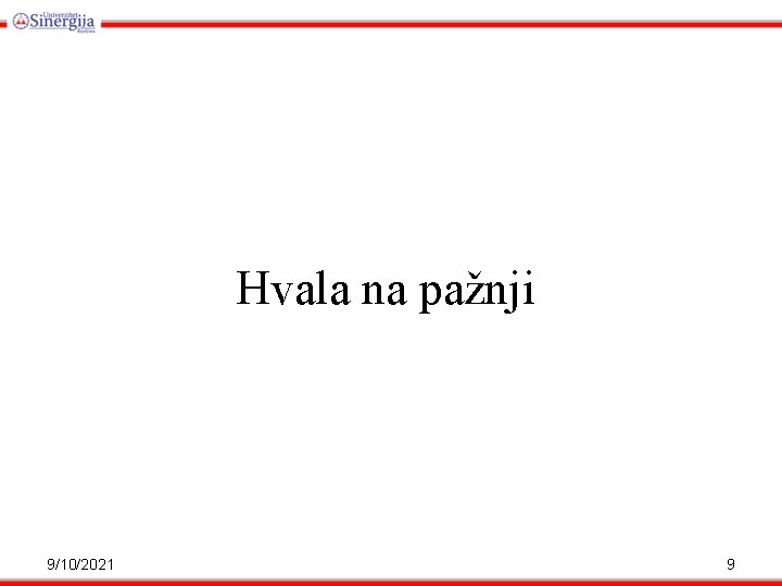 Hvala na pažnji 9/10/2021 9 