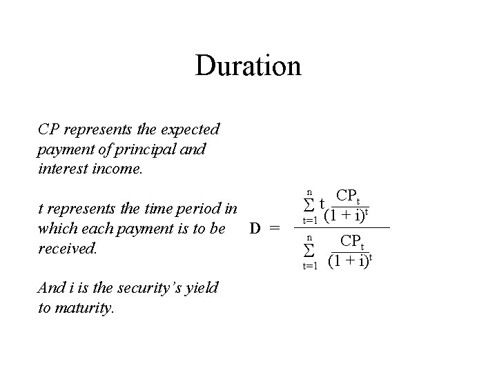 Duration CP represents the expected payment of principal and interest income. n t represents