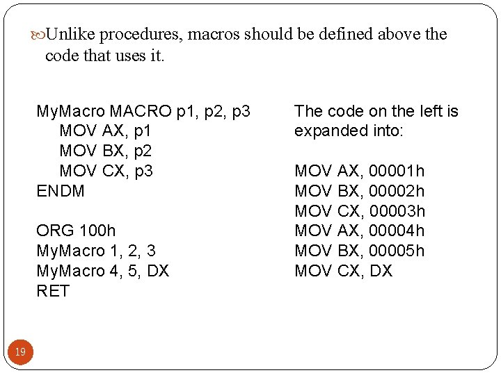  Unlike procedures, macros should be defined above the code that uses it. My.