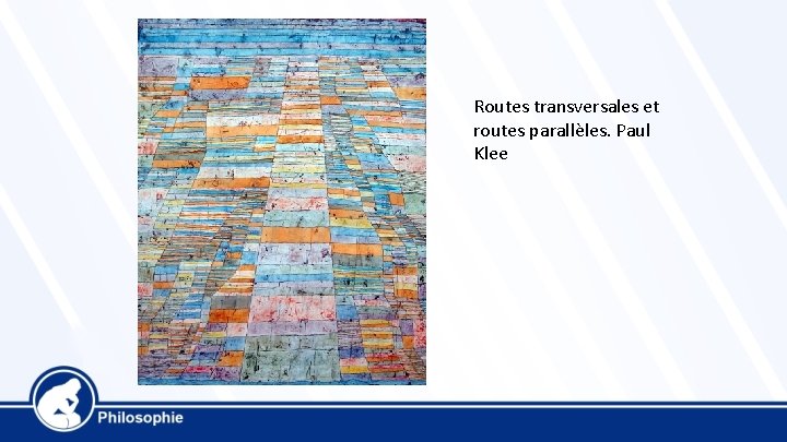 Routes transversales et routes parallèles. Paul Klee 