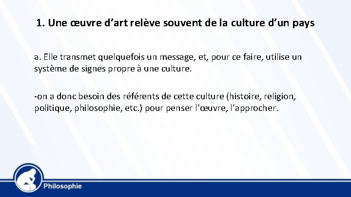 1. Une œuvre d’art relève souvent de la culture d’un pays a. Elle transmet