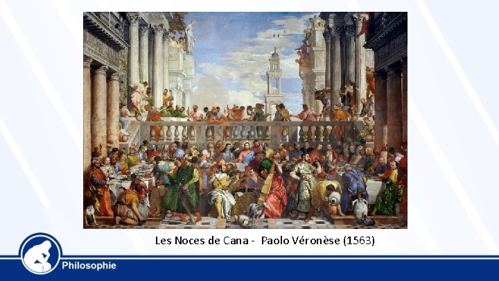 Les Noces de Cana - Paolo Véronèse (1563) 