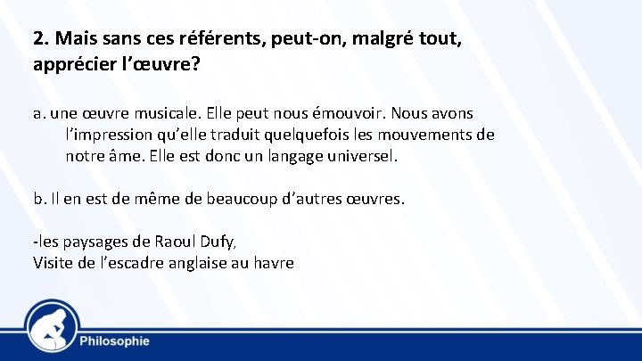 2. Mais sans ces référents, peut-on, malgré tout, apprécier l’œuvre? a. une œuvre musicale.