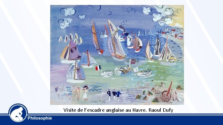 Visite de l’escadre anglaise au Havre. Raoul Dufy 