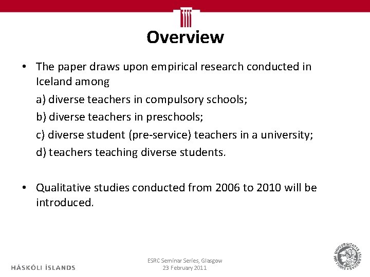 Overview • The paper draws upon empirical research conducted in Iceland among a) diverse