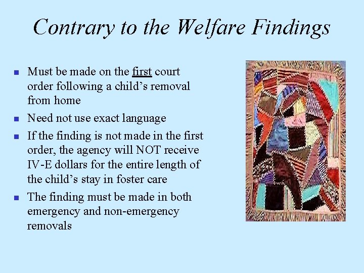 Contrary to the Welfare Findings n n Must be made on the first court