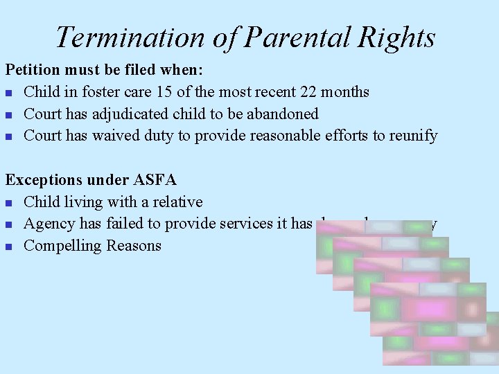 Termination of Parental Rights Petition must be filed when: n Child in foster care