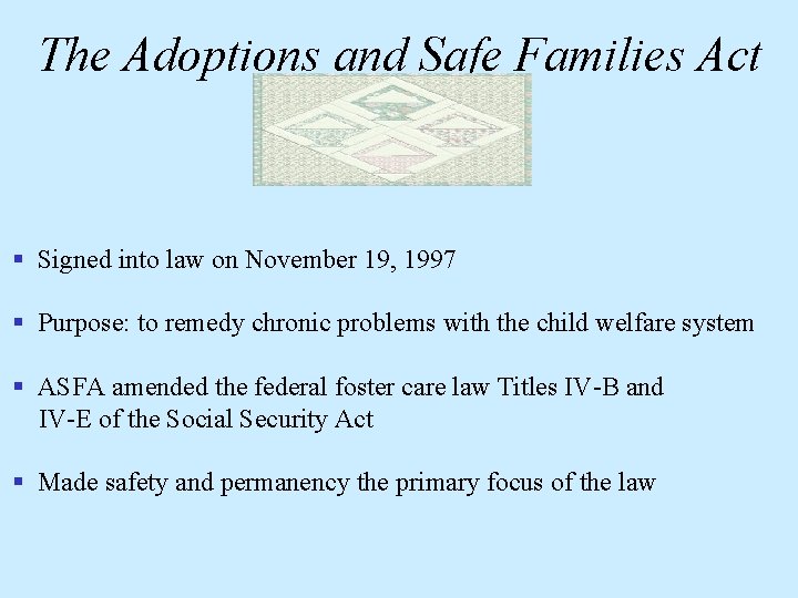 The Adoptions and Safe Families Act § Signed into law on November 19, 1997