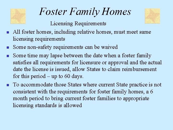 Foster Family Homes n n Licensing Requirements All foster homes, including relative homes, must