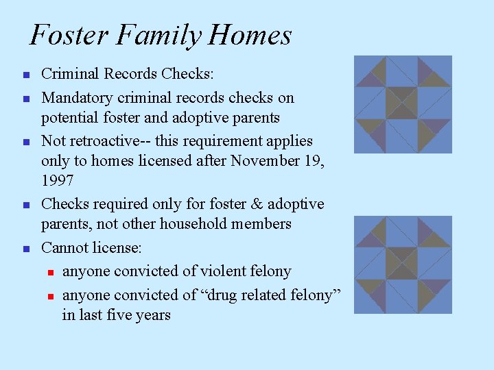 Foster Family Homes n n n Criminal Records Checks: Mandatory criminal records checks on