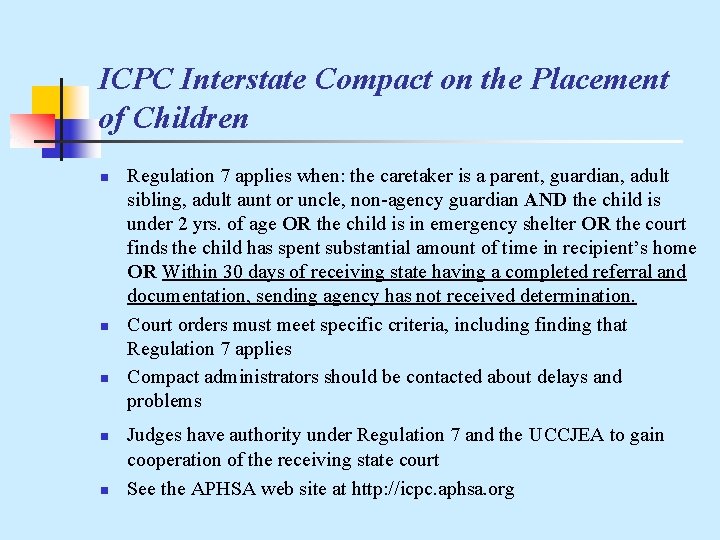 ICPC Interstate Compact on the Placement of Children n n Regulation 7 applies when: