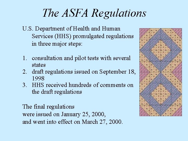 The ASFA Regulations U. S. Department of Health and Human Services (HHS) promulgated regulations