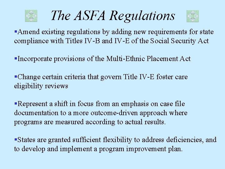 The ASFA Regulations §Amend existing regulations by adding new requirements for state compliance with