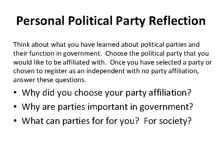 Personal Political Party Reflection Think about what you have learned about political parties and