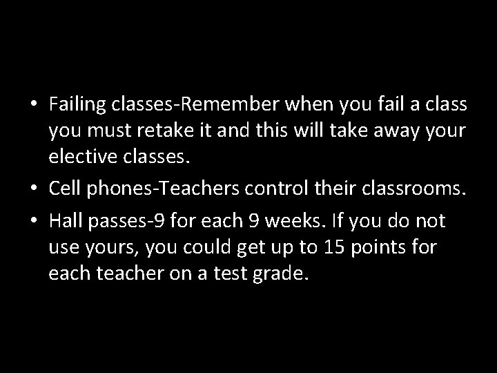  • Failing classes-Remember when you fail a class you must retake it and