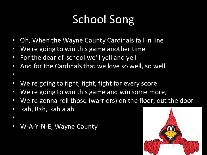 School Song • • • Oh, When the Wayne County Cardinals fall in line