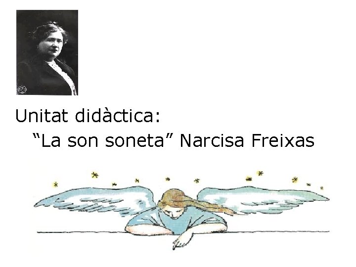 Unitat didàctica: “La soneta” Narcisa Freixas 