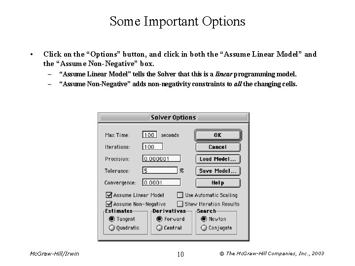 Some Important Options • Click on the “Options” button, and click in both the